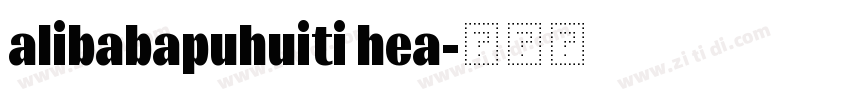 alibabapuhuiti hea字体转换 alibabapuhuiti hea字体转换